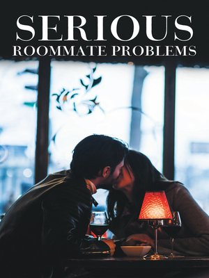 cover image of Serious Roommate Problems